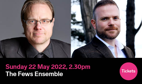 Fews Ensemble - Sunday 22 May 2022, 2.30pm